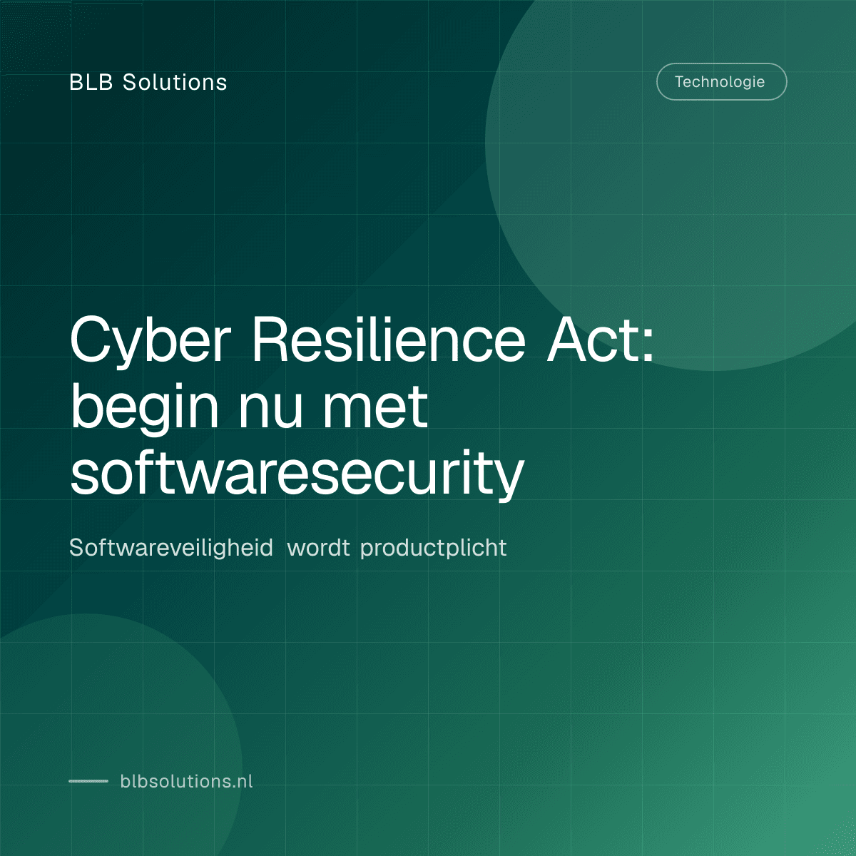 Cyber Resilience Act: begin nu met softwaresecurity