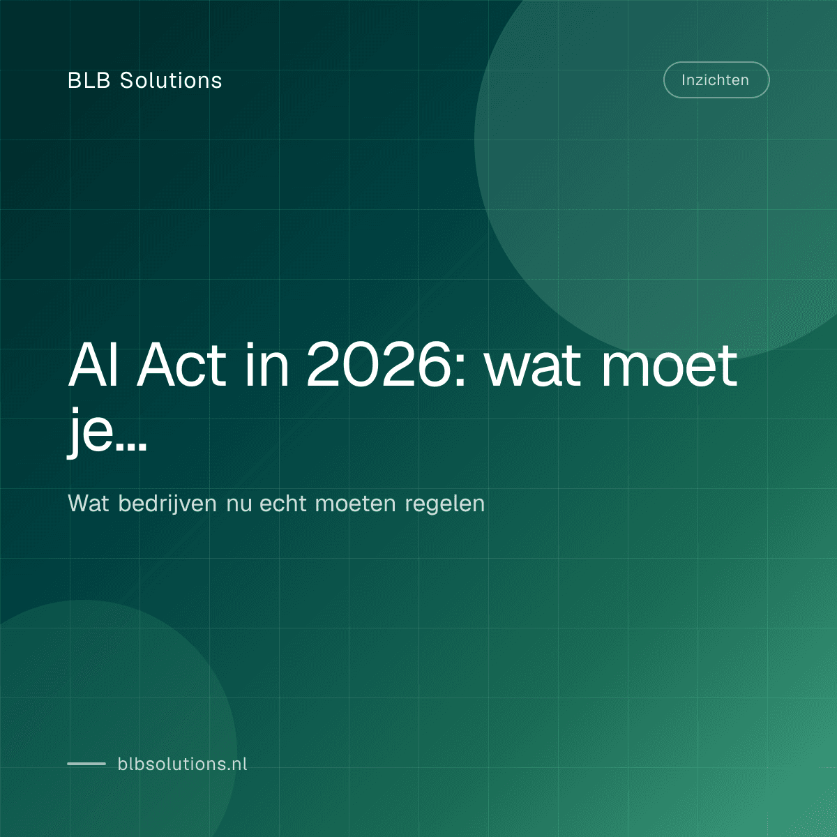 AI Act in 2026: wat moet je als bedrijf nu regelen?