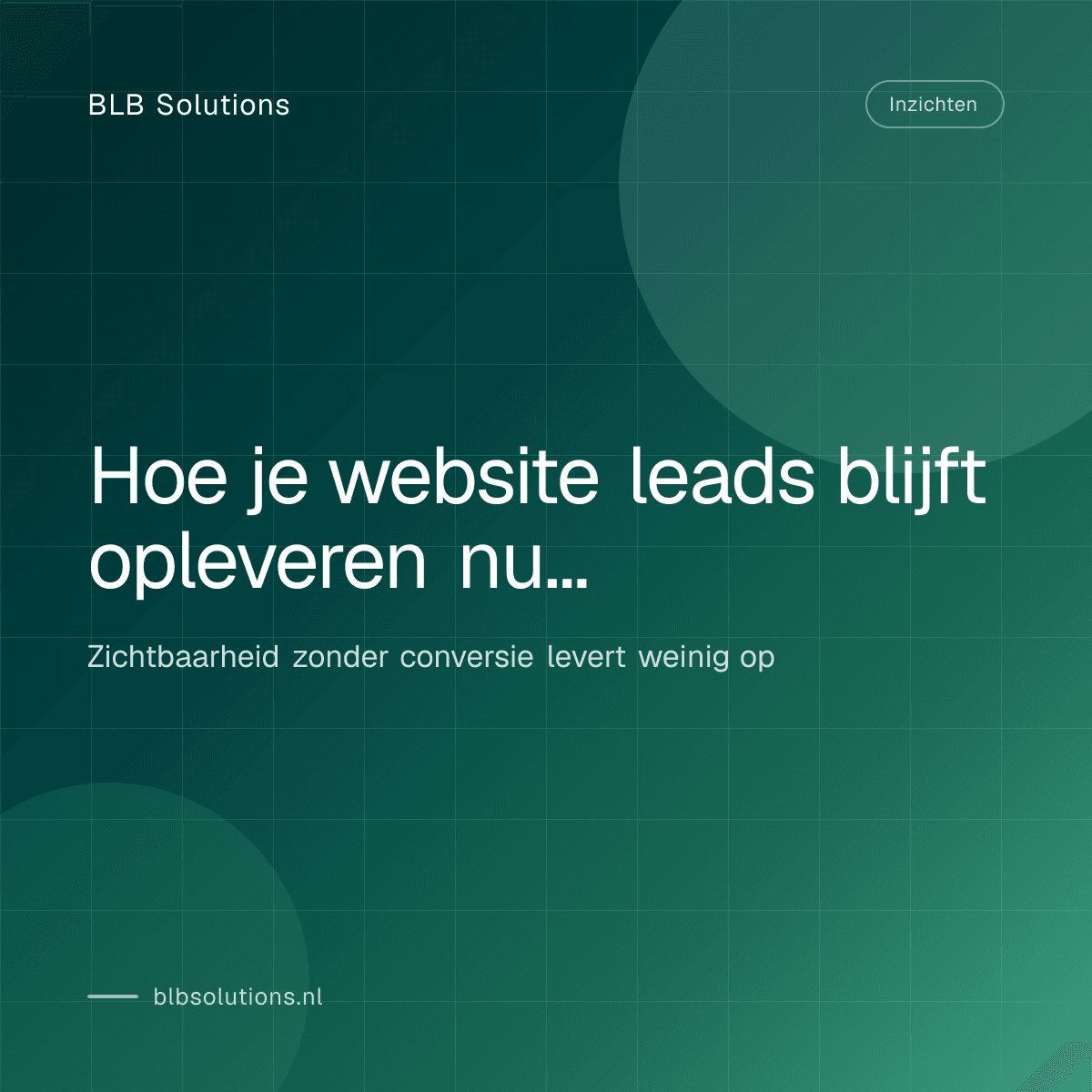 Hoe je website leads blijft opleveren nu Google steeds vaker het antwoord al geeft